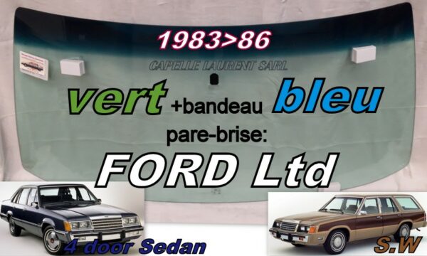 FORD LTD pare-brise teinté vert +bandeau bleu -  1983/86