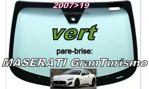MASERATI GRANTURISMO COUPE pare-brise teinté vert - 2007/19