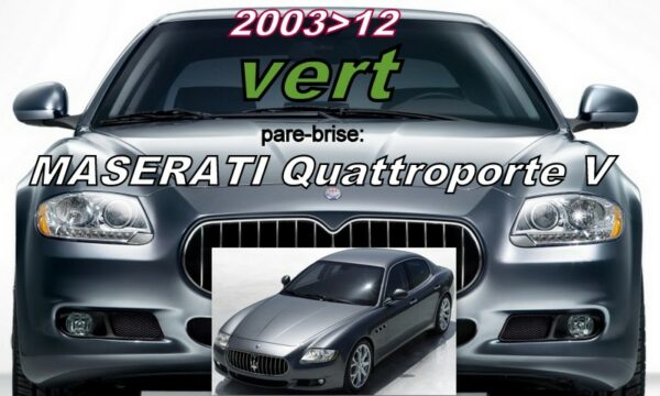 MASERATI QUATTROPORTE pare-brise teinté vert - 2003/12