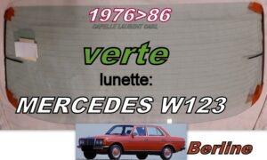 MERCEDES W123 BERLINE lunette teintée verte - 1976/86