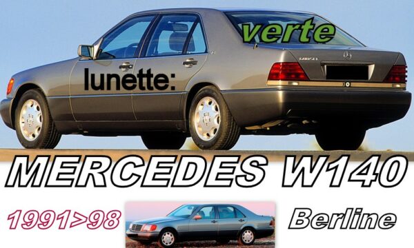 MERCEDES W140 Berline lunette teintée verte - 1991/98