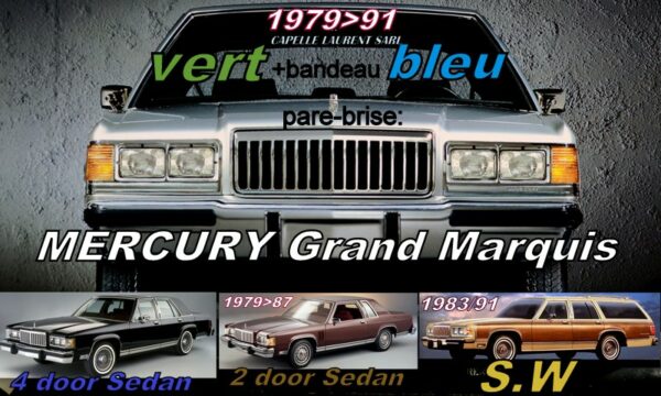 MERCURY GRAND MARQUIS pare-brise teinté vert +bandeau bleu - 1979/91