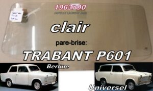 TRABANT 601 pare-brise clair  - 1963/90