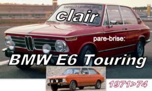 BMW E6 TOURING pare-brise clair - 1971/74
