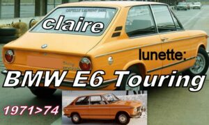 BMW E6 TOURING lunette claire - 1971/74
