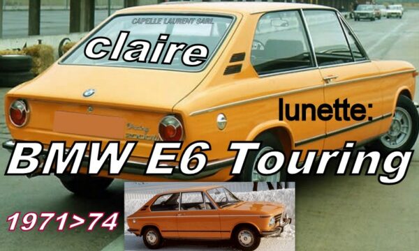 BMW E6 TOURING lunette claire - 1971/74