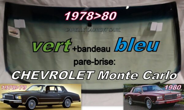 CHEVROLET MONTE CARLO pare-brise teinté vert +bandeau bleu - 1978/80