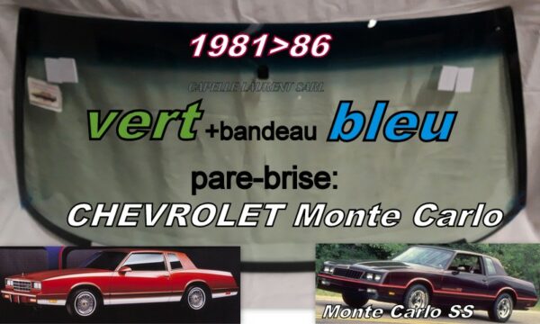 CHEVROLET MONTE CARLO pare-brise teinté vert +bandeau bleu - 1981/86