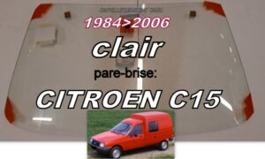 CITROEN C15 pare-brise clair - 1984/2006