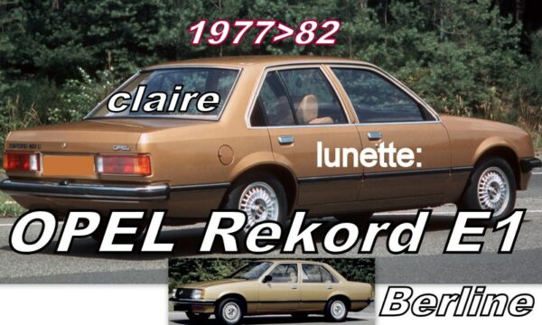 OPEL REKORD E1 BERLINE lunette claire - 1977/82