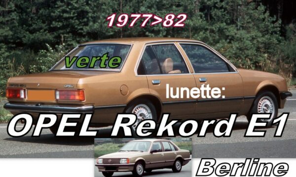 OPEL REKORD E1 BERLINE lunette teintée verte - 1977/82