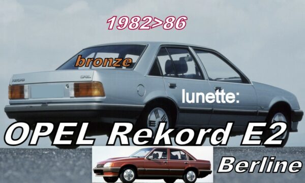 OPEL REKORD E2 BERLINE lunette teintée bronze - 1982/86