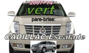 CADILLAC ESCALADE pare-brise teinté vert - 2007/14