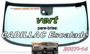 CADILLAC ESCALADE pare-brise teinté vert - 2007/14 +capteur