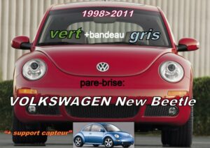 VOLKSWAGEN NEW BEETLE pare-brise teinté vert +bandeau gris - 1998/2011 +capteur