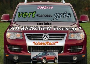 VOLKSWAGEN TOUAREG 1 pare-brise teinté vert +bandeau gris - 2002/10