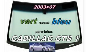 CADILLAC CTS pare-brise teinté vert +bandeau bleu - 2003/07