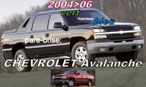 CHEVROLET AVALANCHE pare-brise teinté vert +bandeau bleu - 2004/06