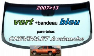 CHEVROLET AVALANCHE pare-brise teinté vert +bandeau bleu - 2007/13
