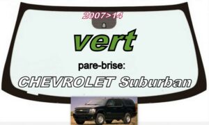 CHEVROLET SUBURBAN pare-brise teinté vert - 2007/14
