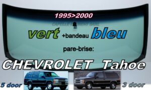 CHEVROLET TAHOE pare-brise teinté vert +bandeau bleu - 1995/00
