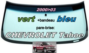 CHEVROLET TAHOE pare-brise teinté vert +bandeau bleu - 2000/03