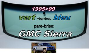 GMC SIERRA pare-brise teinté vert +bandeau bleu - 1995/99