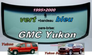 Pare-brise teinté vert +bandeau bleu GMC YUKON 4D - 1995/2000