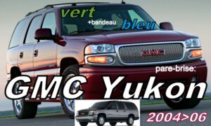 GMC YUKON pare-brise teinté vert +bandeau bleu - 2004/06