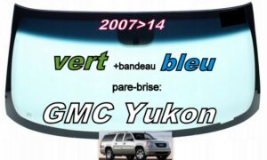 GMC YUKON pare-brise teinté vert +bandeau bleu 2007/14