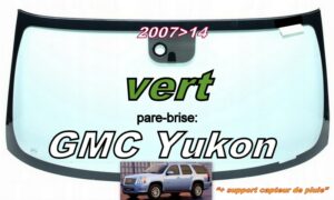GMC YUKON pare-brise teinté vert 2007/14 +capteur