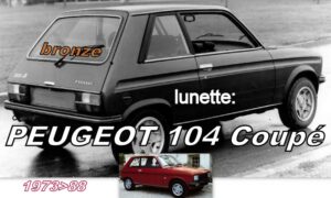 PEUGEOT 104 COUPE lunette teintée bronze - 1973/88