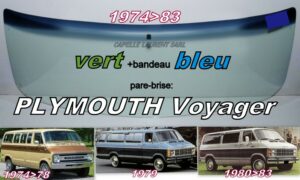 PLYMOUTH VOYAGER pare-brise teinté vert +bandeau bleu- 1974/83