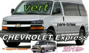 CHEVROLET EXPRESS pare-brise teinté vert - 2019/ + caméra
