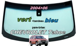 CHEVROLET TAHOE pare-brise teinté vert +bandeau bleu - 2004/06