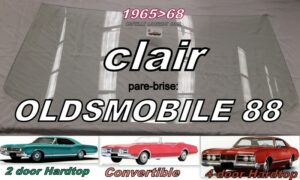OLDSMOBILE 88 pare-brise clair 2/4 D HARDTOP/CABRIO - 1965/68