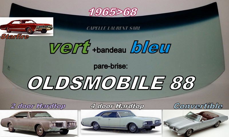 OLDSMOBILE 88 pare-brise teinté vert +bandeau bleu 2/4 D HARDTOP/CABRIO - 1965/68