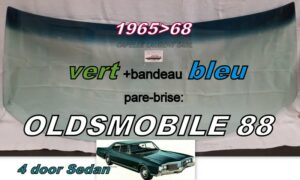 OLDSMOBILE 88 pare-brise teinté vert +bandeau bleu 4 D SEDAN - 1965/68