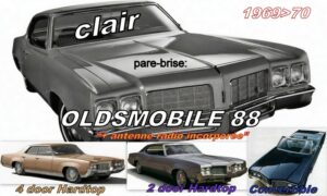 OLDSMOBILE 88 2/4 D HARDTOP/CABRIO pare-brise clair - 1969/70 +antenne