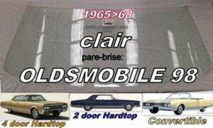 OLDSMOBILE 98 2/4 D HARDTOP/CABRIO pare-brise clair - 1965/68