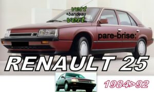 RENAULT 25 pare-brise teinté vert +bandeau vert - 1984/92