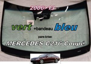MERCEDES C216 Coupé pare-brise teinté vert +bandeau vert - 2006/13
