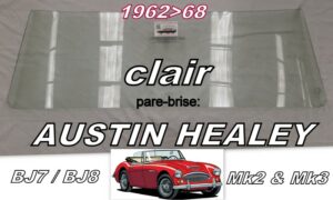 Pare-brise clair AUSTIN HEALEY 3000 MK2/3 - BJ7/BJ8 - 1962/68