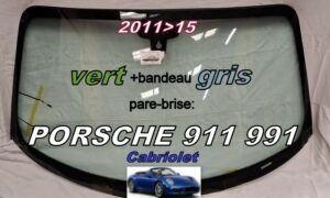 PORSCHE 911 991 CABRIOLET  pare-brise teinté vert +bandeau gris - 2011/15