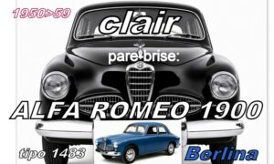 ALFA ROMEO 1900 BERLINA pare-brise clair- 1950/59