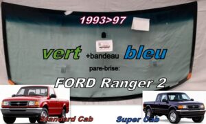 FORD RANGER 2 pare-brise teinté vert +bandeau bleu - 1993/97