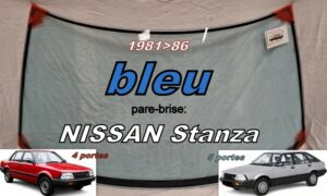 NISSAN STANZA BERLINE 4/5 PORTES pare-brise teinté bleu - 1981/86