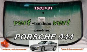 Pare-brise PORSCHE 944 teinté vert +bandeau vert - 1985/91 +antenne