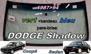 Pare-brise teinté vert +bandeau bleu  DODGE SHADOW 2/4 D - 1987/94