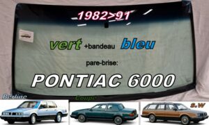 PONTIAC 6000 pare-brise teinté vert +bandeau bleu 2/4 D SEDAN/SW - 1982/91
